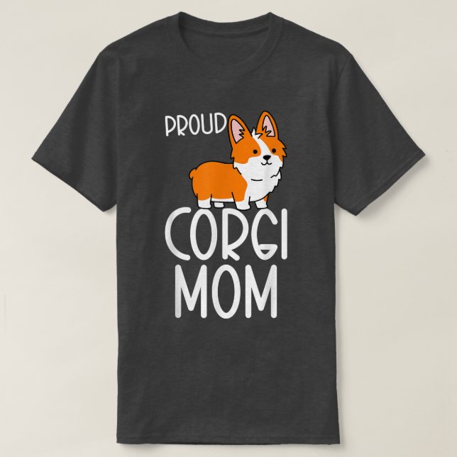 Corgi Pembroke Lover Proud Corgi Mom  T-Shirt (Design Front)
