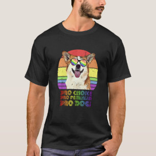 Corgi Pro Choice Pro Feminism Pro Dogs Lgbtq Femin T-Shirt