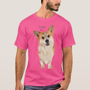 Corgi Shirt Love Is Dog Mom Dad Tee Puppy Pet Wome