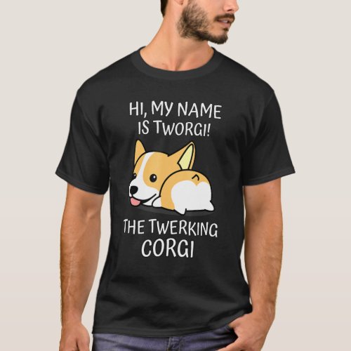 Corgi Twerk Twerking Dog Breed Dog Fun T_Shirt
