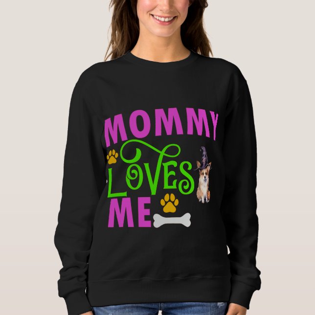 Corgi Witch Mommy Loves Me Sweatshirt (Front)