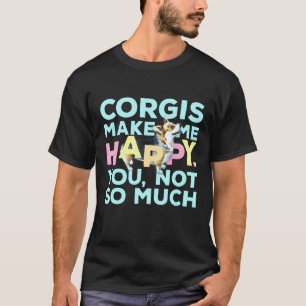 Corgi Women Corgis Make Me Happy You Not So Much T-Shirt