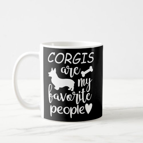 Corgis Are My Favorite People Coffee Mug