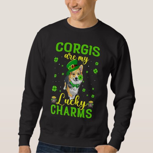 Corgis Are My Lucky Charms St Patricks Day For Men Sweatshirt