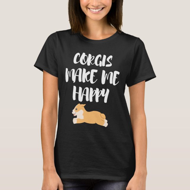 Corgis Make Me Happy T-Shirt (Front)