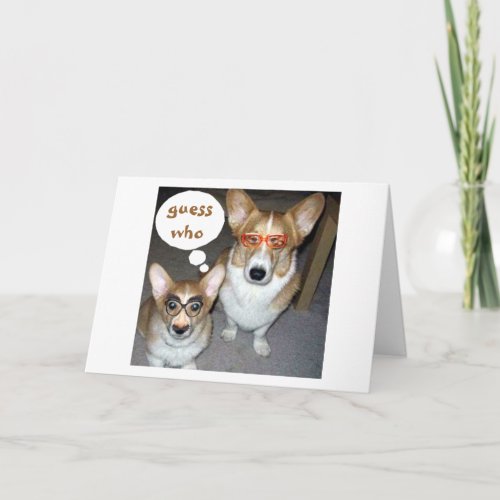 CORGIS SAY GUESS WHO WISHES YOU HAPPY BIRTHDAY CARD