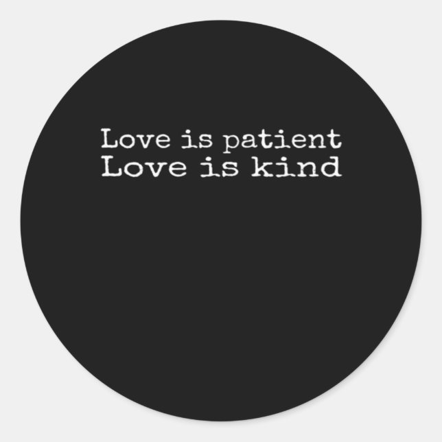 Corinthians Love Is Patient Love Is Kind Scripture Classic Round Sticker (Front)