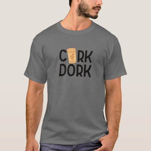 Cork Dork Funny Wine Pun Drinking Winery Tasting G T_Shirt