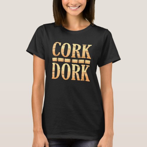 Cork Dork Wine Drinker Graphic T_Shirt