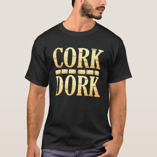 Cork Dork Wine Drinker Graphic T_Shirt