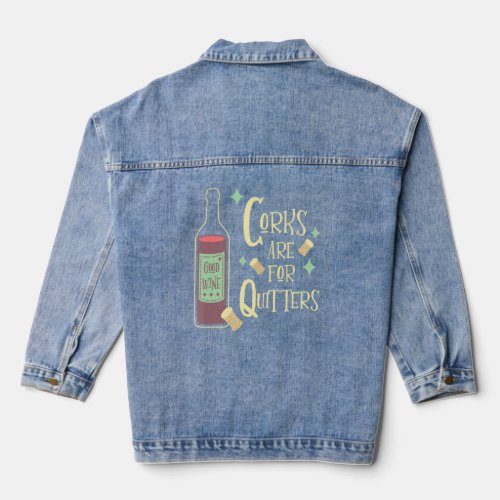 Corks Are For Quitters Funny Wine Drinker Mid Cent Denim Jacket