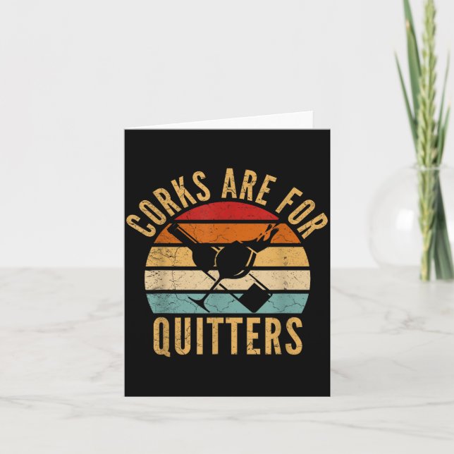 Corks Are For Quitters Funny Wine Lover  Card (Front)