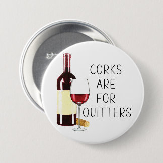"Corks Are For Quitters" Watercolor Red Wine Glass Button