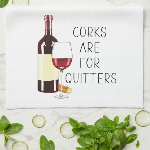 Corks Are For Quitters Watercolor Red Wine Glass Kitchen Towel