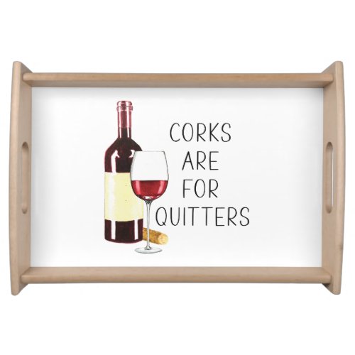 Corks Are For Quitters Watercolor Red Wine Glass Serving Tray