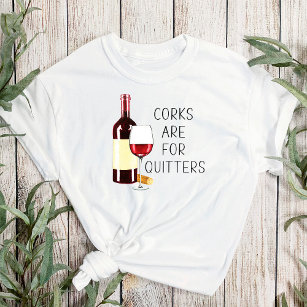 "Corks Are For Quitters" Watercolor Red Wine Glass T-Shirt