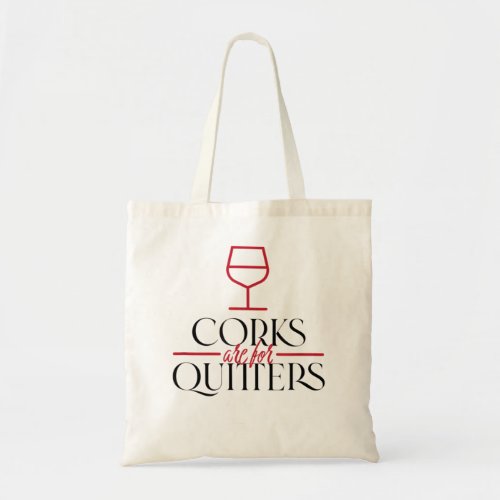  Corks Are For Quitters Wine Bottle Drinking Squad Tote Bag