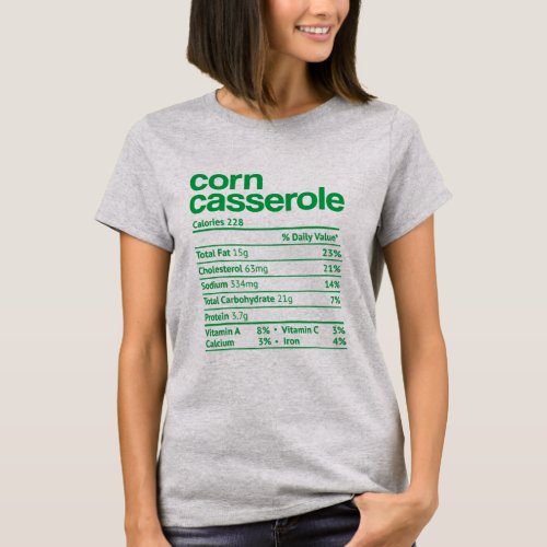 Corn Casserole Nutrition Facts Funny Thanksgiving T_Shirt