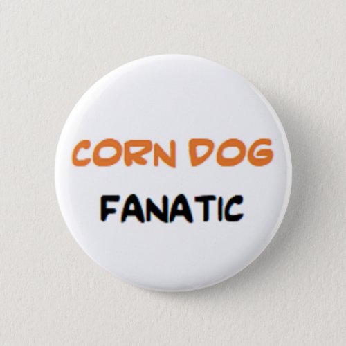 corn dog fanatic button