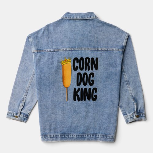 Corn Dog King Funny Fair Corn Dogs Foodie  Denim Jacket
