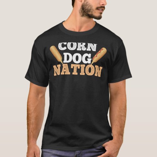 Corn Dog Nation  Corndog Lover County Fair Festiva T_Shirt
