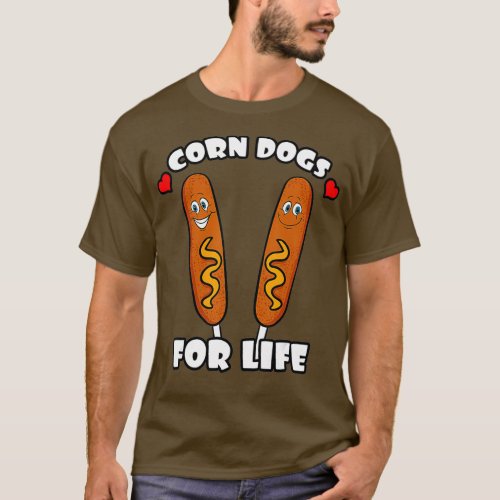 Corn Dogs For Life Street Food Sausage Hot Dog T_Shirt