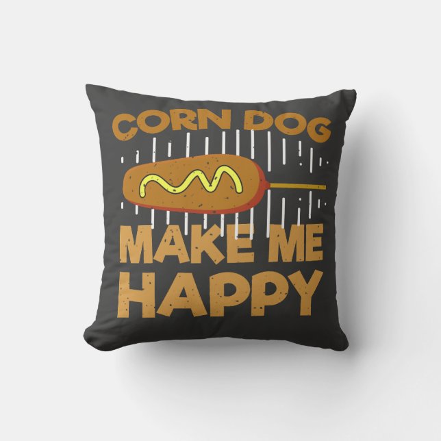 Corn Dogs Make Me Happy – Funny Foodie Throw Pillow (Front)