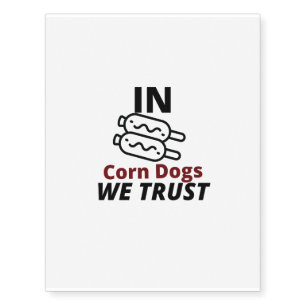 corn dogs we trust temporary tattoos