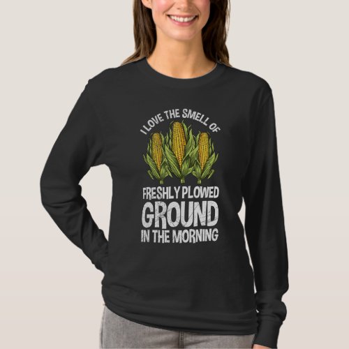 Corn Farming Agriculture Quote for a Corn Cob Farm T_Shirt