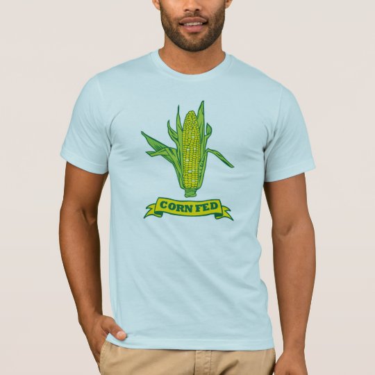 Corn Fed T-Shirt