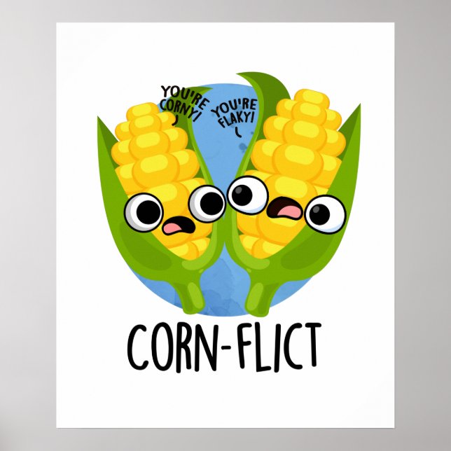 Corn-flict Funny Corn Pun  Poster (Front)