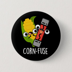 Corn-fuse Funny Confused Pun Dark BG Button