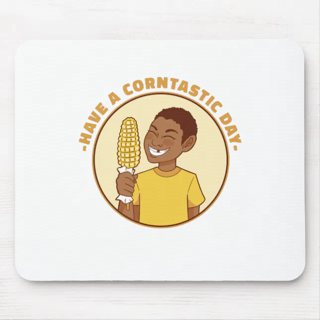 CORN KID MEME HAVE A CORNTASTIC DAY MOUSE PAD Zazzle