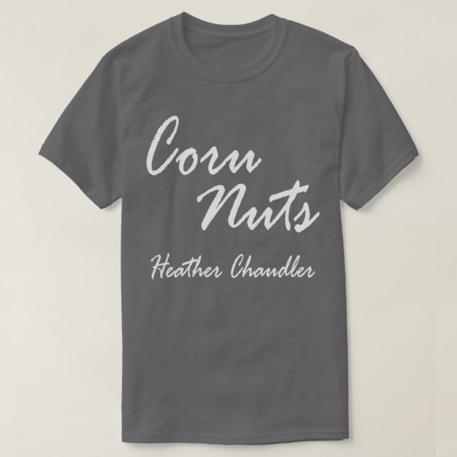 Corn nuts nut gift  2  T-Shirt (Design Front)