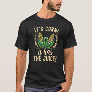 Corn on the Cob Funny Corn Lover Its Corn! It Has T-Shirt