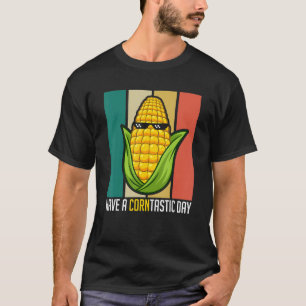 Corn On The Cob - Funny Corn Pun Have A Corntastic T-Shirt