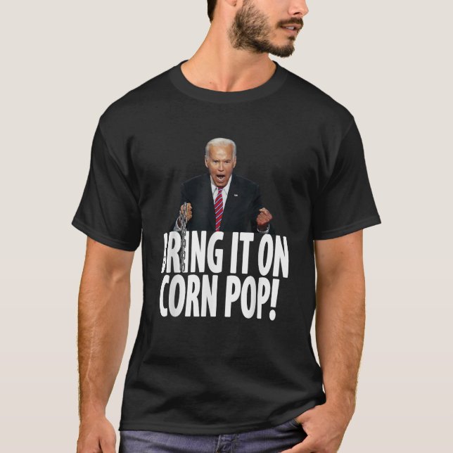 Corn Pop Biden Shirt Funny Cornpop Bad Dude Joe Bi (Front)