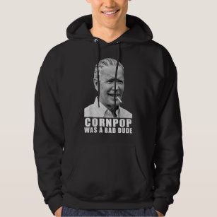 Corn Pop Was A Bad Dude Biden Funny  Hoodie