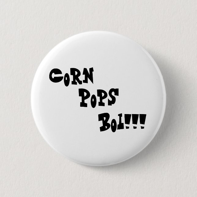 Corn, Pops, Boi!!! Button (Front)