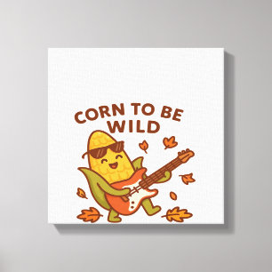 Corn to Be Wild � Rockin� Autumn Corn Cob Illustra Canvas Print