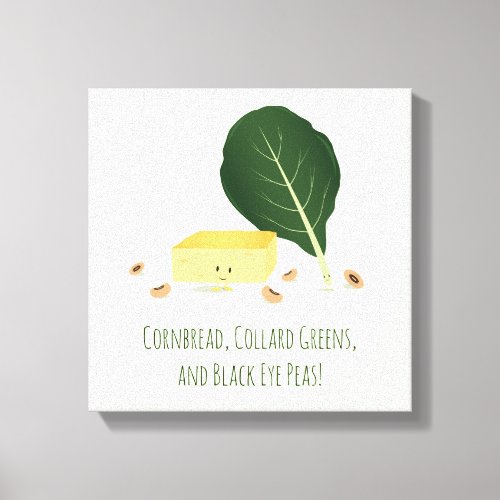 Cornbread Collard Greens Black Eye Peas Characters Canvas Print