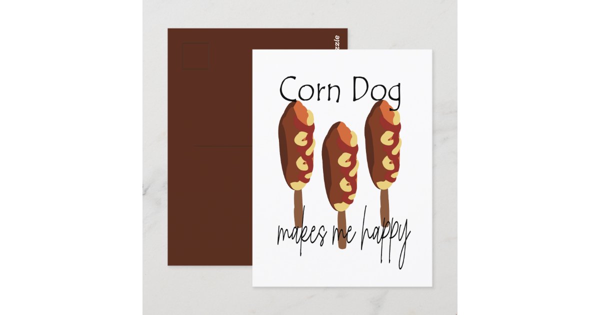 Corndog Makes Me Happy Postcard Zazzle