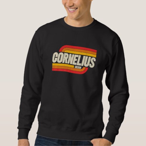 Cornelius Oregon Or City Vintage   Sweatshirt