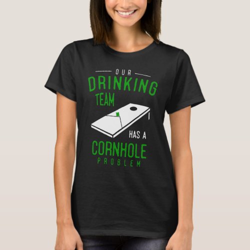 Cornhole and Beer Drinking Jokes T_Shirt