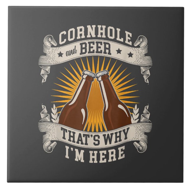Cornhole And Beer That's Why I'm Here Cornhole  Ceramic Tile (Front)