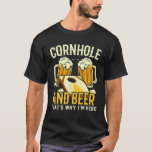 Cornhole And Beer Thats Why I'm Here Funny Bag Tos T-Shirt<br><div class="desc">Cornhole And Beer Thats Why Im Here Funny Bag Tos</div>