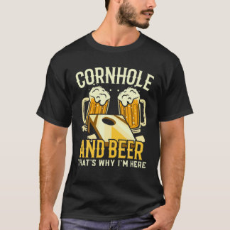 Cornhole And Beer Thats Why I'm Here Funny Bag Tos T-Shirt