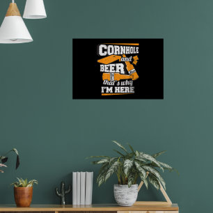 Cornhole And Beer That's Why I'm Here Funny Poster
