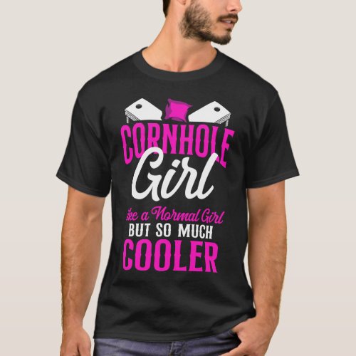 Cornhole Bean Bag Cornhole Girl Like A Normal Girl T_Shirt