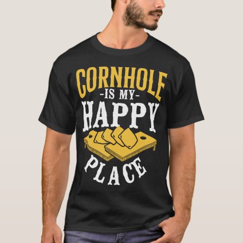 Cornhole Bean Bag Cornhole Is My Happy Place T_Shirt